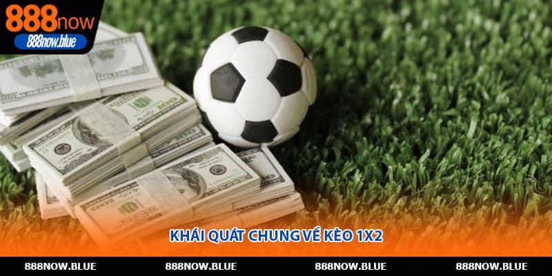Khái quát chung về kèo 1X2