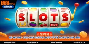 Nổ Hũ Win - Sân Chơi Giải Trí Quốc Tế Với Jackpot Hấp Dẫn